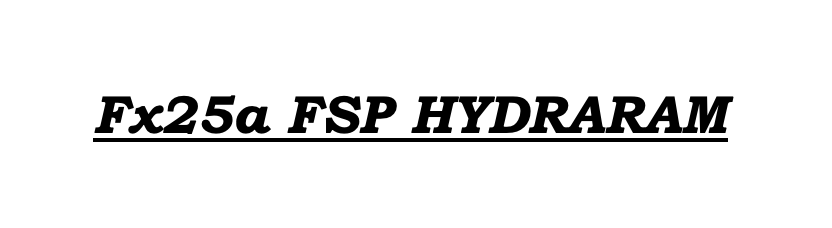 Fx25a FSP Hydraram